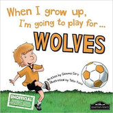 When I Grow Up, I'm Going to Play For....Wolves